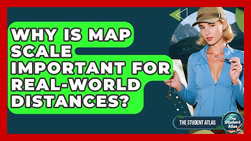 Why Is Map Scale Important For Real-World Distances? - The Student Atlas