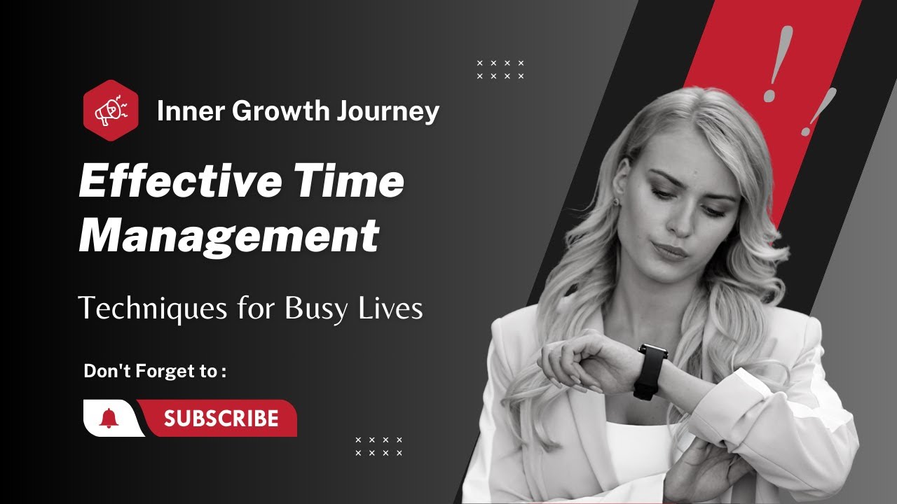 Effective Time Management: Techniques for Busy Lives - YouTube