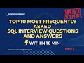 Part 2 Most Frequently Asked SQL Interview Questions &amp; Answers within 10 Minutes