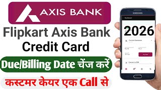 Flipkart Axis Bank Credit Card Due Date Change 2026 || Axis Bank Credit Card Billing Date Change 