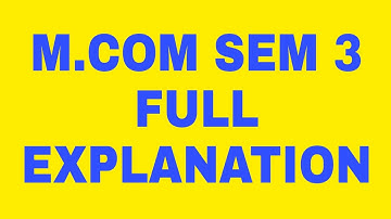 M.COM SEMESTER 3  [ GUJARAT UNIVERSITY ] FULL EXPLANATION