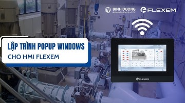 Bài 15: Hướng dẫn lập trình Popup Windows cho HMI Flexem