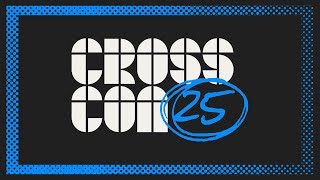 CROSS CON25 | Main Stage Breakouts