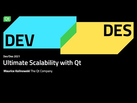 Ultimate Scalability with Qt –Dev/Des 2021