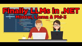 Finally, LLMs in .NET [Mistral, Llama & Phi-2 and 3]