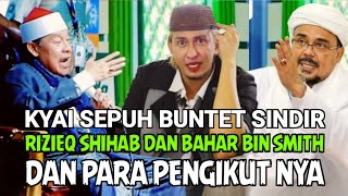 CERAMAH KYAI SEPUH BUNTET JANGAN IKUTI HABIB YANG TIDAK SOLEH