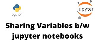 Share variables between Jupyter Notebooks