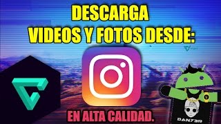 DESCARGA VIDEOS Y FOTOS DE INSTAGRAM EN ALTA CALIDAD - (2016) (BROSDROID) - Dan73r screenshot 2