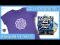 Holographic Mandala T-Shirt with Hippie Crafter HTV