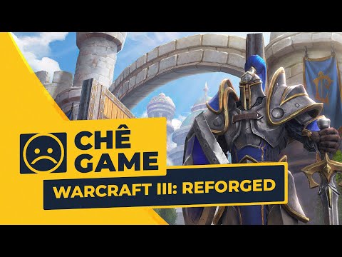 Video WARCRAFT III: REFORGED | Chê Game - youtube