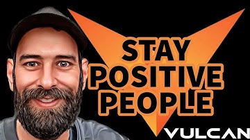 THE VULCAN BLOCKCHAIN: STAY POSITIVE PEOPLE