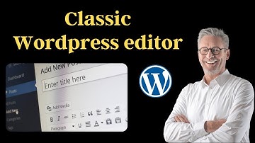 Classic Wordpress editor | Wordpress For Beginners