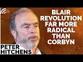 Peter Hitchens on the Soviet Union, Marxism & the Far Left. Blair far more revolutionary than Corbyn
