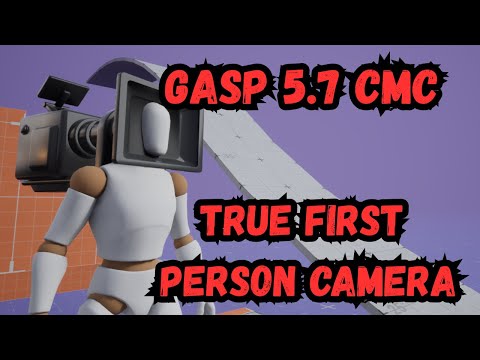True First Person Camera Set Up CMC GASP 5.7 Character