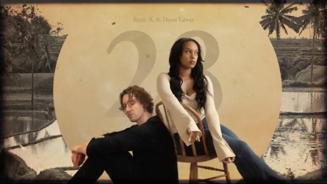 Ruth B  Dean Lewis   28 Official Lyric Video