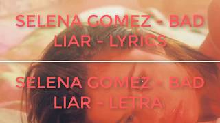 Selena Gomez - Bad Liar - Lyrics (Letra en español y ingles)