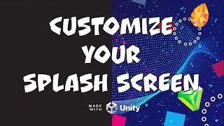 How to customize and change your Unity splash screen in personal edition