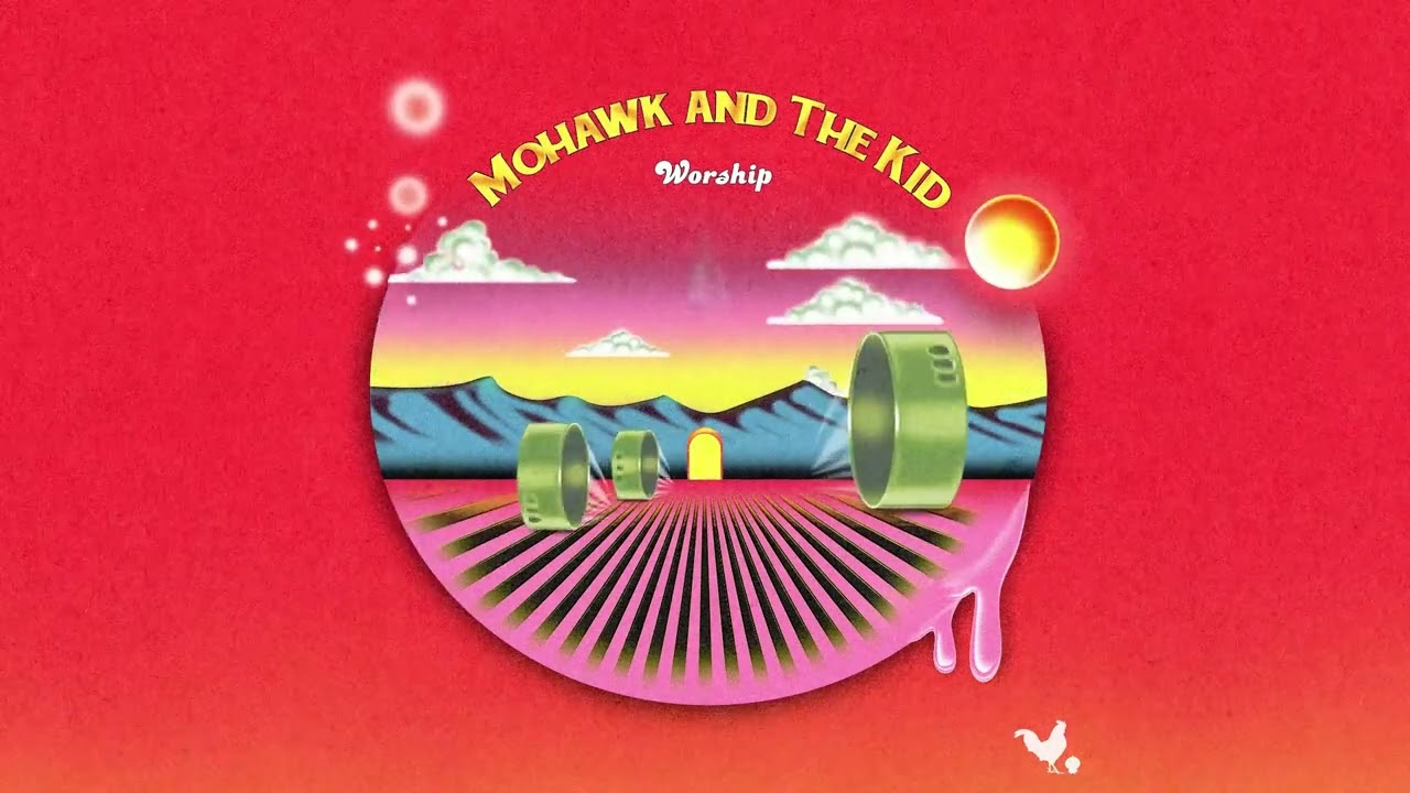 Mohawk & The Kid - WORSHIP