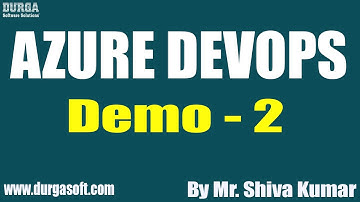AZURE DEVOPS tutorials || Demo - 2 || by Mr. Shiva Kumar On 04-02-2021 @7PM