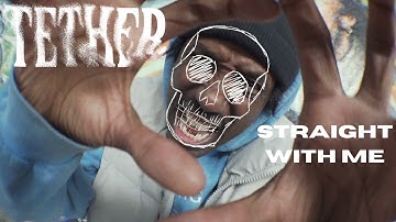Tether. - Straight With Me [OFFICIAL VIDEO]