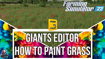 How to paint grass, GIANTS EDITOR, Farming Simulator 22