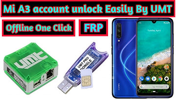 Mi A3 Frp Unlock| Google Account Remove UMT 2021| Offline No Need Credit