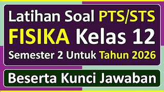 PTS/STS Physics Practice Questions for Grade 12 Semester 2, 2026, Independent Curriculum & Answer...