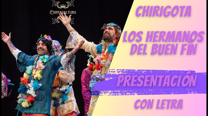 Chirigota Los hermanos del buen fín - Presentación (con letra)