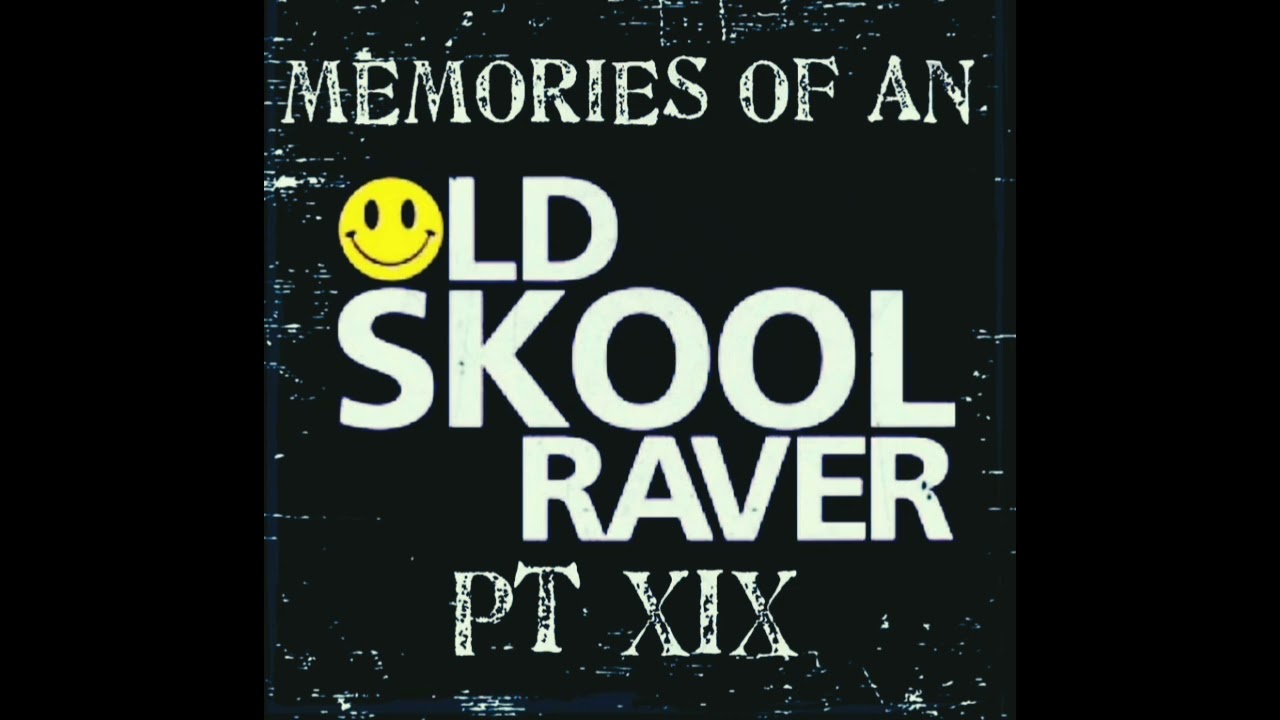 Memories Of An Oldskool Raver Pt XIX (19)