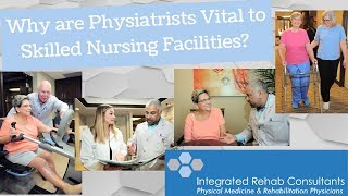 Why are Physiatrists Vital to Skilled Nursing Facilities?