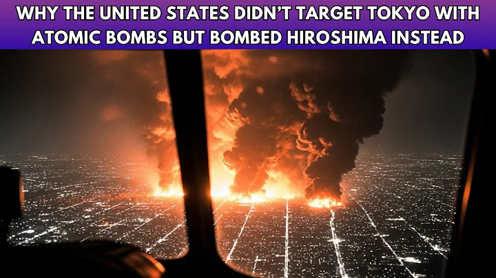 Why the United States Didn’t Target Tokyo With Atomic Bombs But Bombed Hiroshima Instead