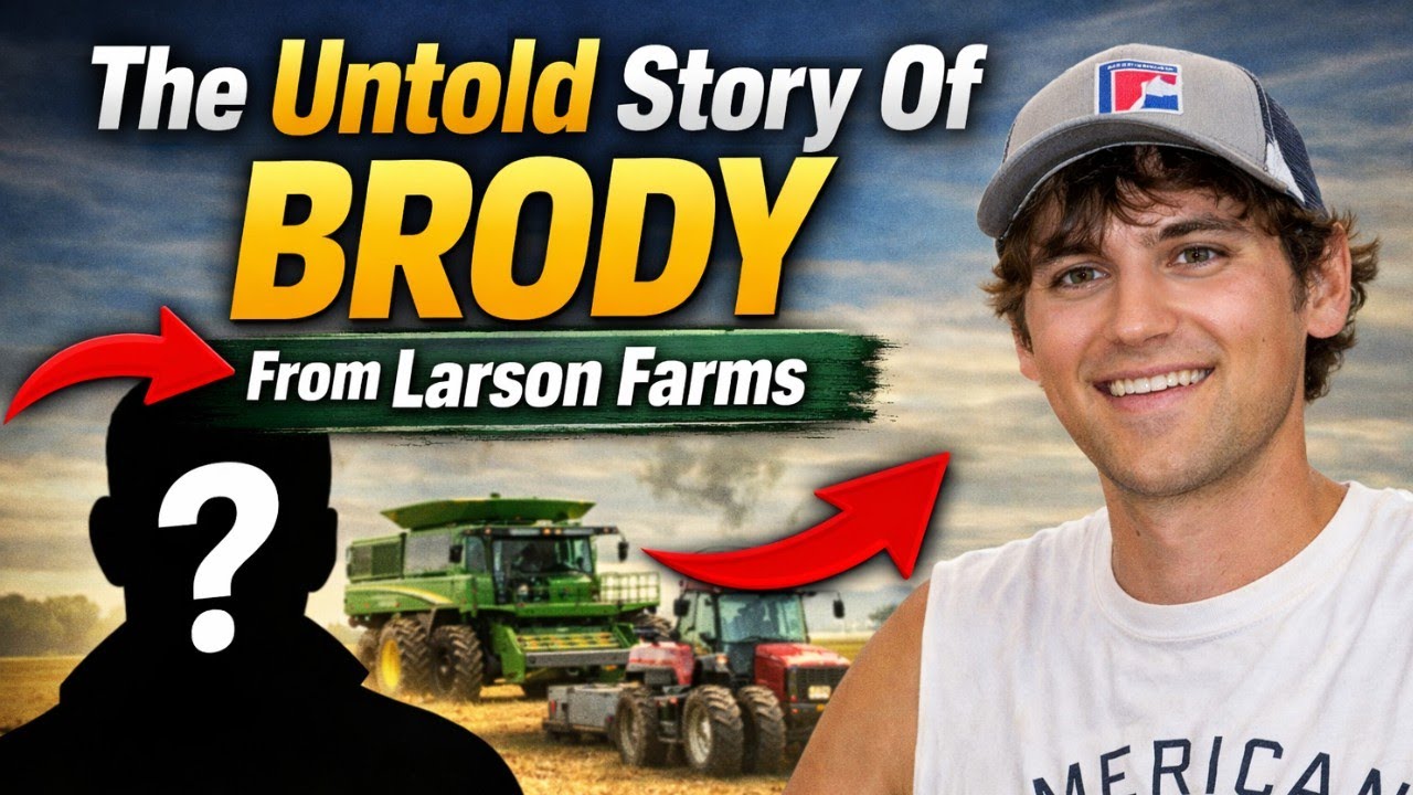 Who Is Brody On Larson Farms
