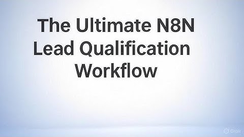The Ultimate n8n Lead Qualification Workflow: Convert More Leads into Customers