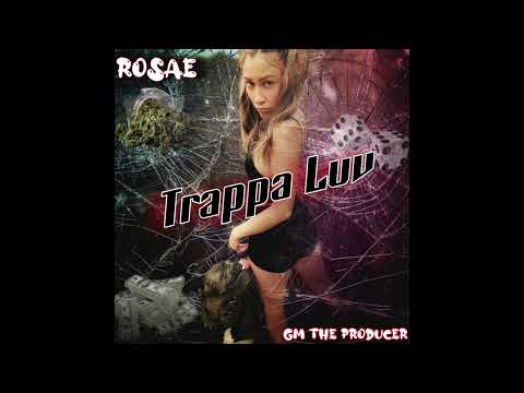 RO$AE - TRAPPA LUV (Prod. GM The Producer)