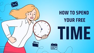 06 Ways Spend Your Free Time   | MindfulSoul TV |