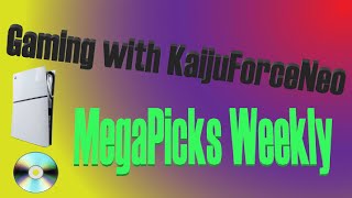 Gaming with KaijuForceNeo: MegaPicks Weekly #1317