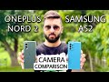 OnePlus Nord 2 vs Samsung A52 Camera Comparison | OnePlus Nord 2 Camera Review | Samsung A52 Camera