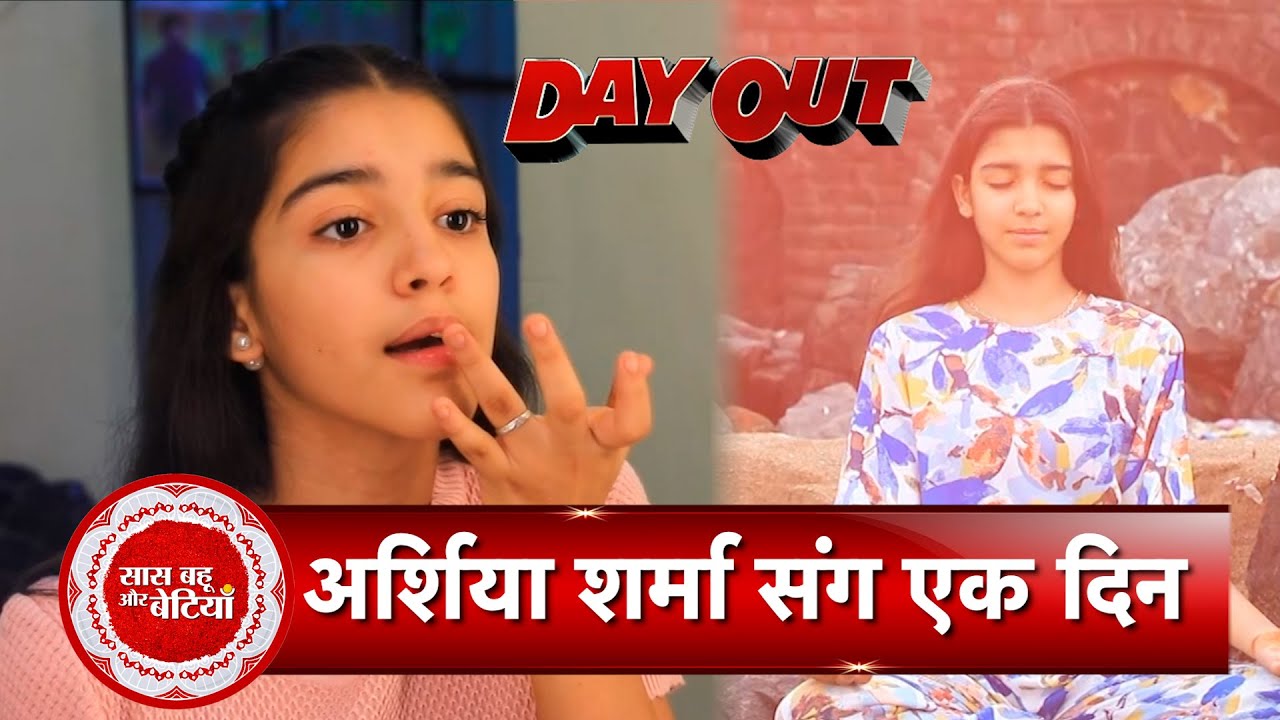 Exclusive Dayout With Mangal Lakshmi Fame Ishana Aka Arshiya Sharma With Saas Bahu Aur Betiyaan