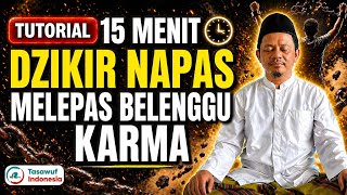 15 Menit Tutorial Dzikir Napas Mengubah Nasib Melepas Belenggu Karma