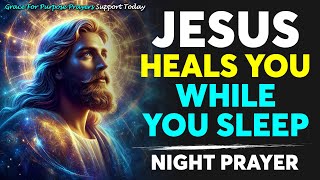 🕊️JESUS ​​RESTORING YOU FROM ALL EVIL WHILE YOU SLEEP - FALL ASLEEP WITH JESUS✨