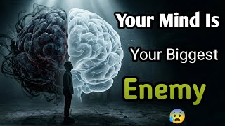 Your Mind Is Your Biggest Enemy | Stop Overthinking & Take Control | Overthinking Mind