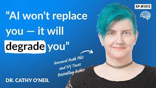 1013: What Actually Makes an Algorithm Terrifying (with Cathy O'Neil)