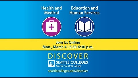 Discover Seattle Colleges: Health and Medical; Education and Human Services Online Event 03/04/2024