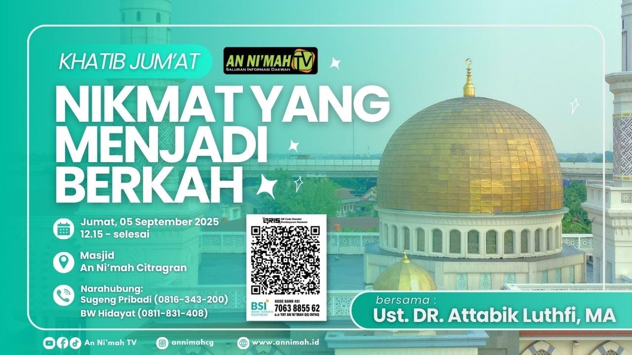 Nikmat Yang Menjadi Berkah | Ust. Dr. Attabik Luthfi, MA | Khatib Jum'at