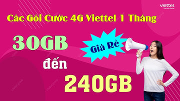 Các gói cước 4G Viettel 1 tháng 30GB - 240GB tốt nhất 2025, bạn đã thử chưa
