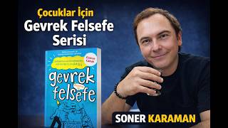 Çocuklar için "Gevrek Felsefe serisi"  Soner KARAMAN.