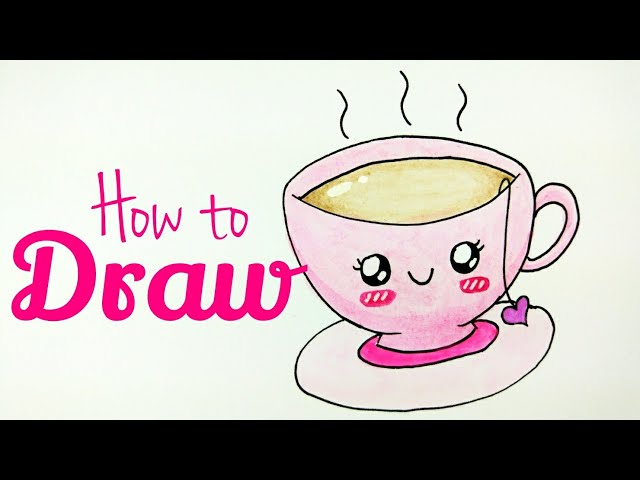 How to Draw a Cute Tea Cup very very easy - For KiDS 