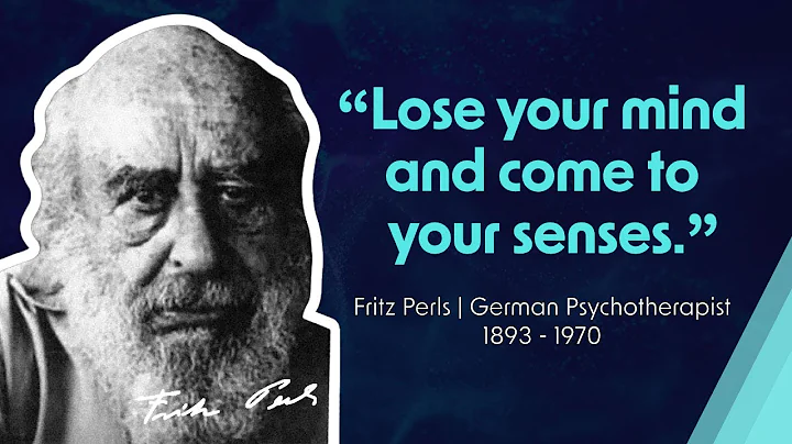 Fritz Perls: Expand Your Mind - Enlightening Quotes