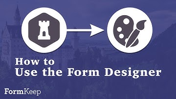 Form Designer - FormKeep Guide
