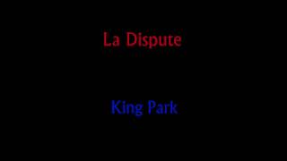 La Dispute - King Park